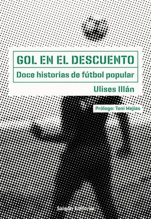 [9788412602500] Gol en el descuento [2º edición]