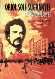 [9788416553778] Oriol Solé Sugranyes 40 años después