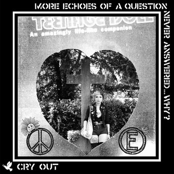 [MUS228] CRY OUT - More Echoes Of A Question Never Answered... Why?