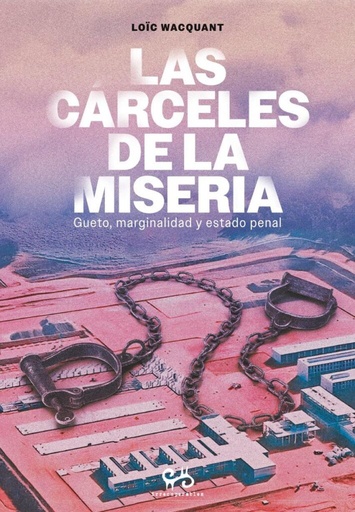 [9788485209583] LAS CÁRCELES DE LA MISERIA.
