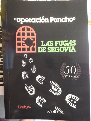 [8470990365] OPERACIÓN PONCHO - Las fugas de Segovia (50 aniversario)