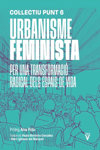 [PR/16977] URBANISME FEMINISTA - Per una transformació radical del espais de vida