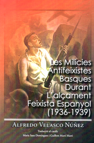 Les milicies antifeixistes basques durant lálçament feixista espanyol (1936-1939)