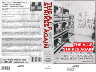 The A.L.F. Strikes Again. Collected Writings Of The Animal Liberation Front In North America