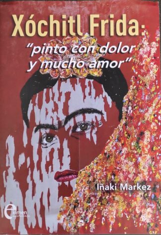 Xóchitl Frida: pinto con dolor y mucho amor